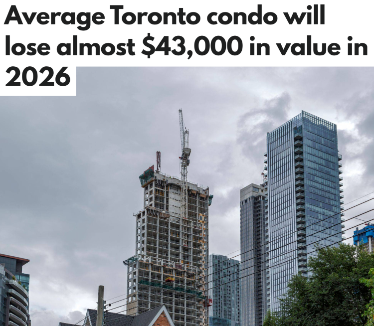 多伦多房地产2026年或再跌6.5%，公寓平均蒸发4.3万